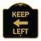 Signmission Designer Series Keep Left Left Arrow, Black & Gold Aluminum Sign, 18" x 18", BG-1818-23893 A-DES-BG-1818-23893 - alternate 1